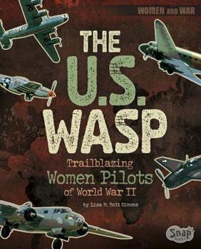 Paperback The U.S. Wasp: Trailblazing Women Pilots of World War II Book