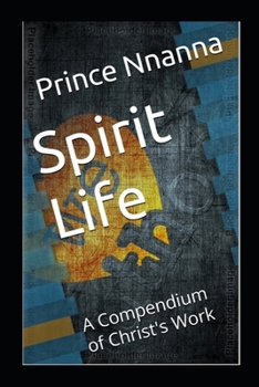 Spirit Life: A Compendium of Christ's Work
