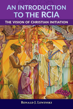 Paperback An Introduction to the Rcia: The Vision of Christian Initiation Book