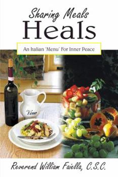 Paperback Sharing Meals Heals: An Italian 'Menu' for Inner Peace Book