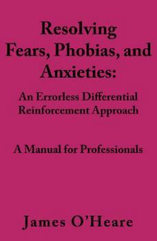 Paperback Resolving, Fears, Phobias, and Anxieties: A Manual for Professionals Book