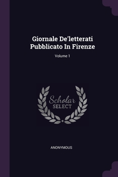 Paperback Giornale De'letterati Pubblicato In Firenze; Volume 1 Book