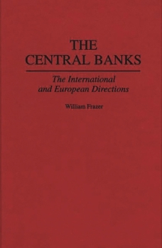 Hardcover The Central Banks: The International and European Directions Book