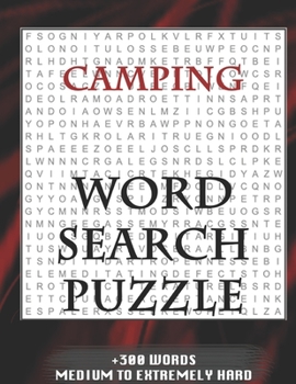 Paperback Camping WORD SEARCH PUZZLE +300 WORDS Medium To Extremely Hard: AND MANY MORE OTHER TOPICS, With Solutions, 8x11' 80 Pages, All Ages: Kids 7-10, Solva Book