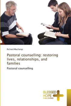 Paperback Pastoral counselling: restoring lives, relationships, and families Book