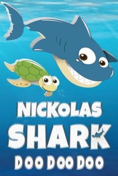 Paperback Nickolas: Nickolas Shark Doo Doo Doo Notebook Journal For Drawing or Sketching Writing Taking Notes, Custom Gift With The Boys N Book