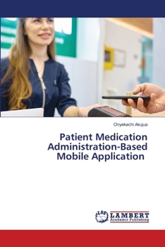 Paperback Patient Medication Administration-Based Mobile Application Book