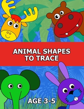 Paperback Animal Shapes to Trace Age 3-5: Traceable Pictures for Preschoolers Activity Book