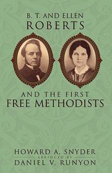 Paperback B. T. and Ellen Roberts and the First Free Methodists Book
