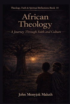 African Theology: A Journey Through Faith and Culture