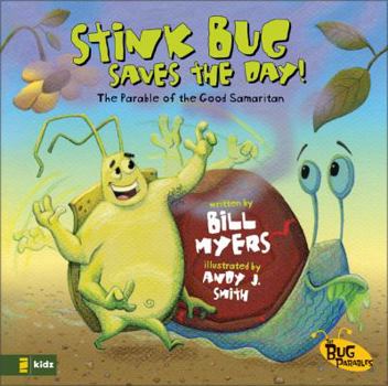 Hardcover Stink Bug Saves the Day!: The Parable of the Good Samaritan (The Bug Parables) Book