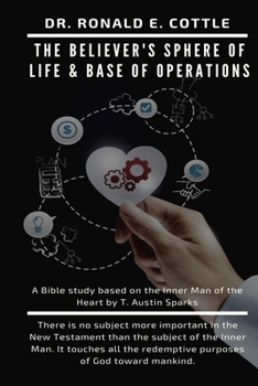 Paperback The Believer's Sphere of Life & Base of Operations: A Bible Study Book