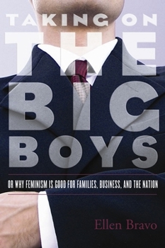 Paperback Taking on the Big Boys: Or Why Feminism Is Good for Families, Business, and the Nation Book