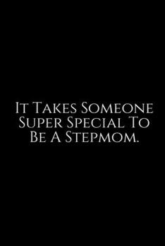 Paperback It Takes Someone: Journal, Moms Notebook, beautifully lined pages mother daughter diary. Funny Mom Gift Unique Gifts Ideas For Mom. A Cl Book