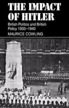 Hardcover The Impact of Hitler: British Politics and British Policy 1933-1940 Book