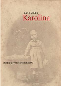 Paperback Karolina: ett stycke svensk kvinnohistoria [Swedish] Book