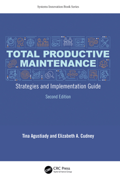 Hardcover Total Productive Maintenance: Strategies and Implementation Guide Book