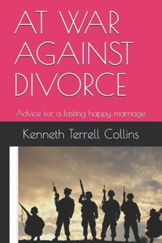 Paperback AT WAR AGAINST DIVORCE: Advice for a lasting happy marriage Book