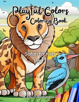 Paperback Playful Colors Coloring Book: Safari for Kids Part 1 Book