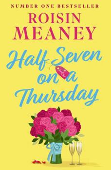 Paperback Half Seven on a Thursday: A warm and captivating page-turner about love, friendship and new beginnings Book