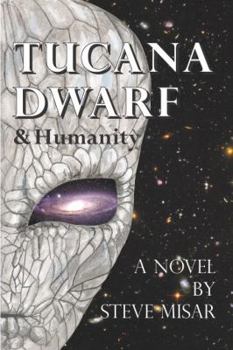 Hardcover Tucana Dwarf & Humanity (Tucana Dwarf, Volume 1) Book
