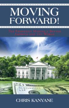 Paperback Moving Forward!: The President Making a Better America and the World Book