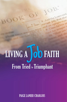 Paperback Living a Job Faith: From Tried to Triumphant Book