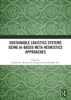 Paperback Sustainable Logistics Systems Using Ai-Based Meta-Heuristics Approaches Book