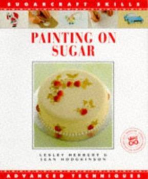 Paperback Painting on Sugar: Advanced Techniques Book