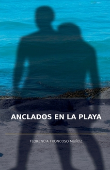 Anclados en la playa (Spanish Edition)