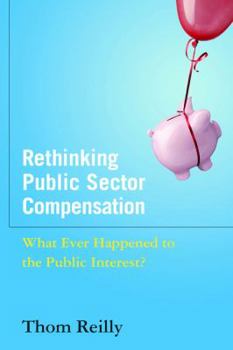 Hardcover Rethinking Public Sector Employment: What Ever Happened to the Public Interest? Book