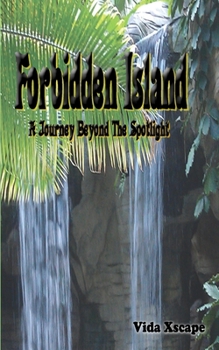 Paperback Forbidden Island: A Journey Beyond The Spotlight Book