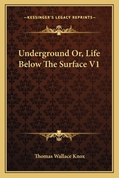 Underground Or, Life Below The Surface V1