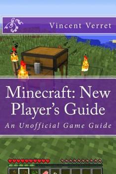 Minecraft: New Player's Guide : An Unofficial Game Guide