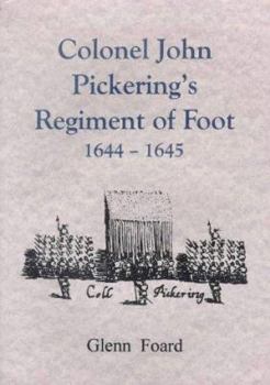 Paperback Colonel John Pickering's Regiment of Foot, 1644-1645 Book