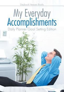 Paperback My Everyday Accomplishments. Daily Planner Goal Setting Edition Book