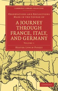 Paperback Observations and Reflections Made in the Course of a Journey Through France, Italy, and Germany - Volume 1 Book