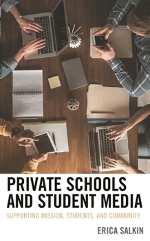 Hardcover Private Schools and Student Media: Supporting Mission, Students, and Community Book