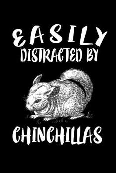Paperback Easily Distracted By Chinchillas: Animal Nature Collection Book