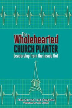 Paperback The Wholehearted Church Planter: Leadership from the Inside Out Book