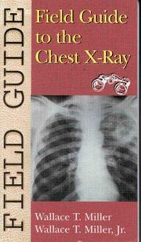 Paperback Field Guide to the Chest X-Ray (Field Guide (Philadelphia, Pa.).) Book