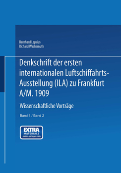 Paperback Denkschrift Der Ersten Internationalen Luftschiffahrts-Ausstellung (Ila) Zu Frankfurt A/M. 1909 [German] Book