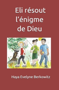 Paperback Eli résout l'énigme de Dieu [French] Book