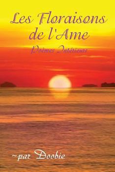 Paperback Les Floraisons de lAme: Poemes interieurs [French] Book