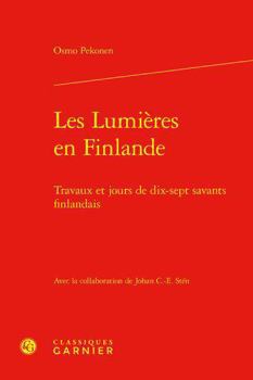 Hardcover Les Lumieres En Finlande: Travaux Et Jours de Dix-Sept Savants Finlandais [French] Book