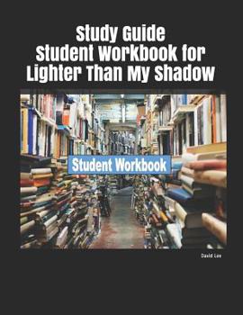 Paperback Study Guide Student Workbook for Lighter Than My Shadow Book