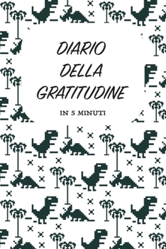 DIARIO DELLA GRATITUDINE in 5 minuti: Diario della felicità per Bambini | ITALIANO | 15.24 x 22.86 cm (6 x 9 in) (Italian Edition)