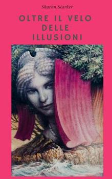 Paperback Oltre Il Velo Delle Illusioni [Italian] Book