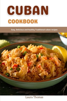 Paperback Cuban Cookbook: Easy, delicious and healthy traditional cuban recipes Book