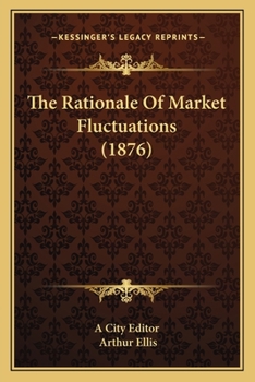 Paperback The Rationale Of Market Fluctuations (1876) Book